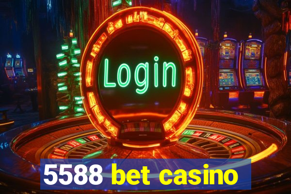 5588 bet casino